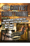 Convict Conditioning, Volume 5: Maximum Strength: The One-Arm Pullup Series