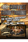 Convict Conditioning, Volume 2: The Ultimate Bodyweight Squat Course